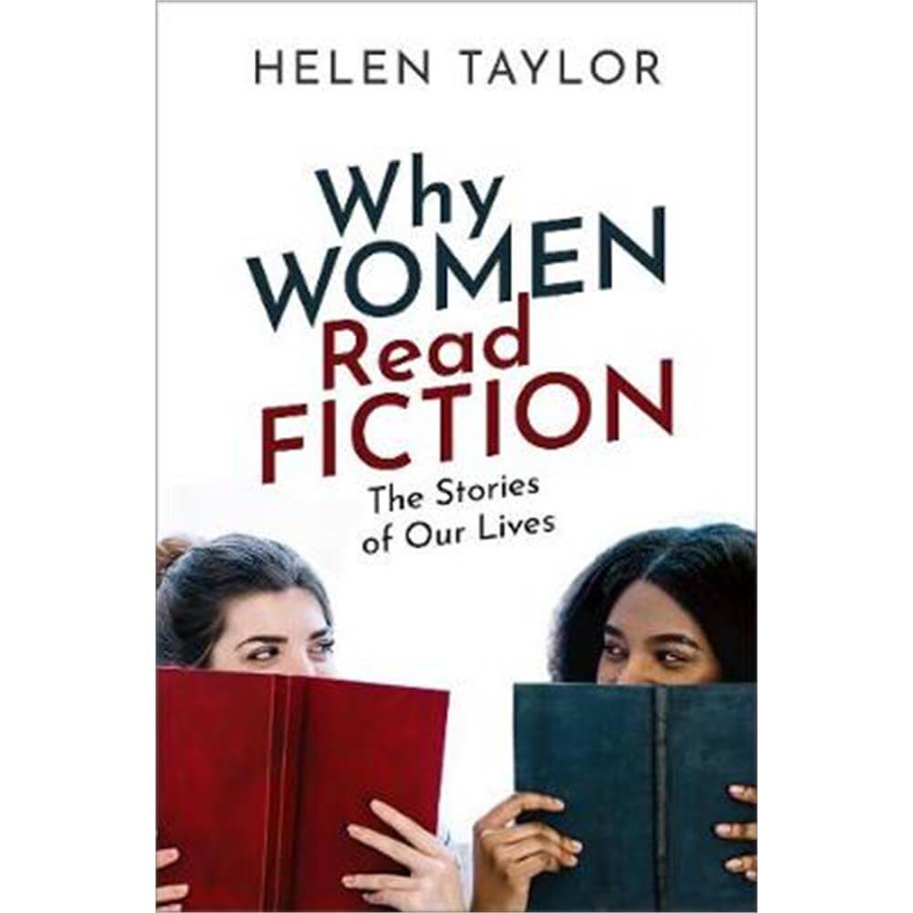 Why Women Read Fiction (Hardback) - Helen Taylor (Emeritus Professor of English